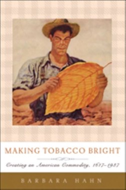 Making tobacco bright by Barbara Hahn