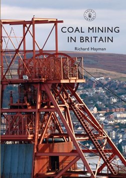 Coal mining in Britain by Richard Hayman