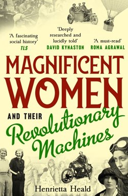 Magnificent women and their revolutionary machines by 