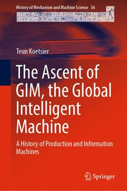The Ascent of GIM, the Global Intelligent Machine by Teun Koetsier