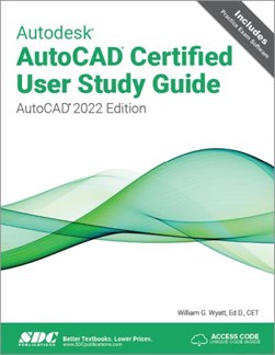 Autodesk AutoCADd certified user study guide by William G. Wyatt
