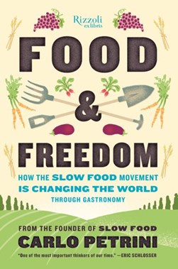 Food and freedom by Carlo Petrini