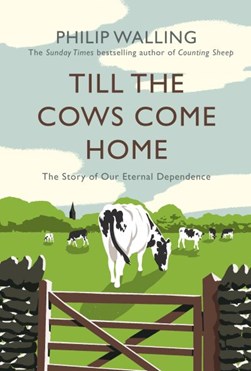 Till the cows come home by Philip Walling