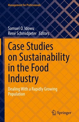 Case studies on sustainability in the food industry by Samuel O. Idowu