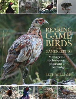 Rearing game birds and gamekeeping by Beth Williams