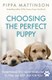 Choosing the perfect puppy by Pippa Mattinson
