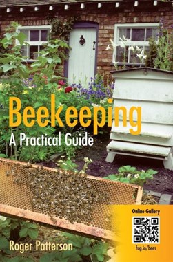 Beekeeping A Practical Guide  P/B by Roger Patterson