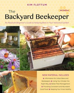 The backyard beekeeper by Kim Flottum