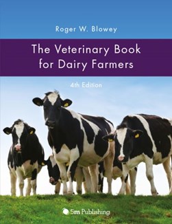 The veterinary book for dairy farmers by R. W. Blowey