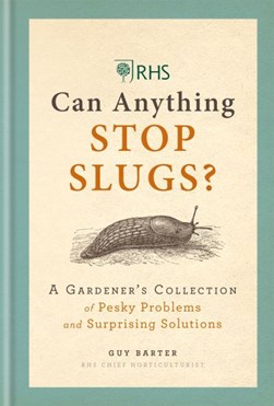 RHS Can Anything Stop Slugs H/B by Guy Barter