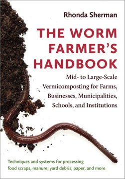 The worm farmer's handbook by Rhonda L. Sherman