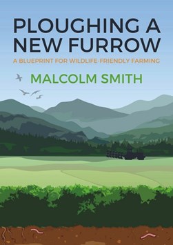 Ploughing a new furrow by Malcolm Smith