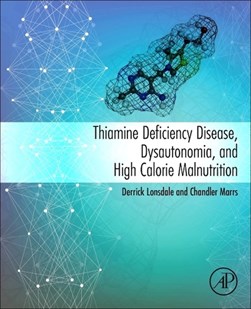 Thiamine deficiency disease, dysautonomia, and high calorie by Derrick Lonsdale