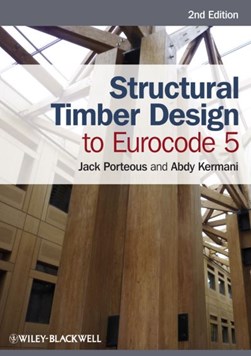 Structural timber design to Eurocode 5 by Jack Porteous