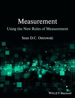 Measurement using the new rules of measurement by Sean D. C. Ostrowski