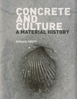 Concrete and culture by Adrian Forty