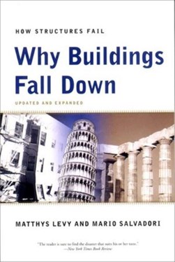 Why buildings fall down by Matthys Levy