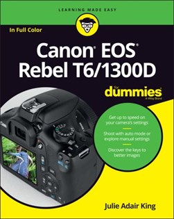 Canon EOS Rebel T6/1300D for dummies by Julie Adair King