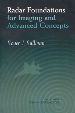 Radar foundations for imaging and advanced concepts by Roger J. Sullivan