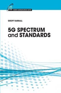 5G spectrum and standards by Geoffrey Varrall