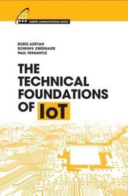 The technical foundations of IoT by Boris Adryan