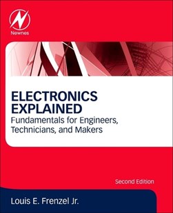 Electronics explained by Louis E. Frenzel