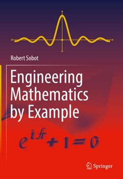 Engineering mathematics by example by Robert Sobot