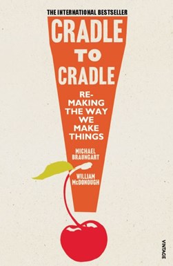 Cradle to cradle by William McDonough