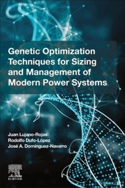 Genetic optimization techniques for sizing and management of modern power systems by Juan Miguel Lujano Rojas