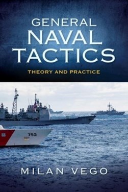 General naval tactics by Milan N. Vego