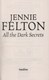 All the dark secrets by Jennie Felton