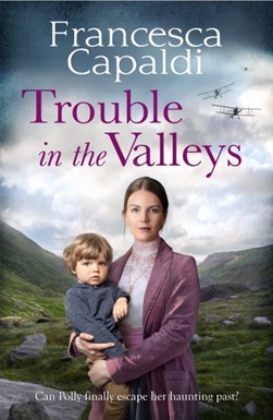 Trouble in the Valleys by Francesca Capaldi