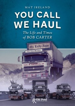 You Call, We Haul by Mat Ireland