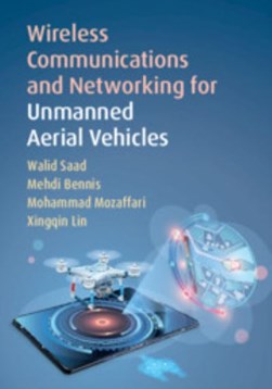 Wireless communications and networking for unmanned aerial v by Walid Saad