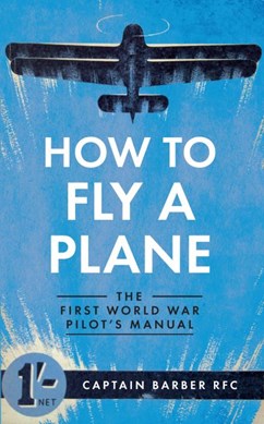 How to fly a plane by Horatio Claude Barber