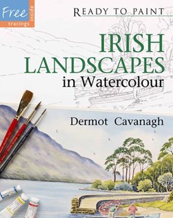 Ready to Paint Irish Landscapes P/B by Dermot Cavanagh