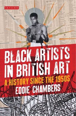 Black artists in British art by Eddie Chambers
