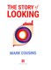 The story of looking by Mark Cousins