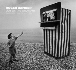 Roger Bamber  - out of the ordinary by Roger Bamber