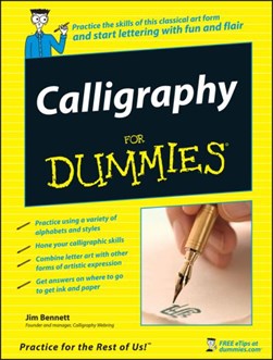 Calligraphy for dummies by Jim Bennett