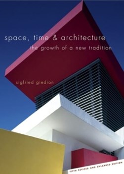 Space, time and architecture by S. Giedion