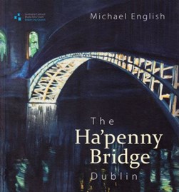 The Ha'penny Bridge, Dublin by Michael English