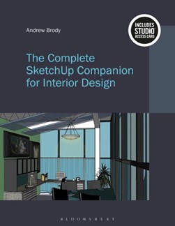 The Complete Sketchup(r) Companion for Interior Design by Andrew Brody