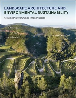 Landscape architecture and environmental sustainability by Joshua Zeunert