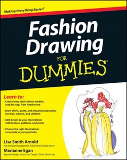 Fashion drawing for dummies by Lisa Smith Arnold