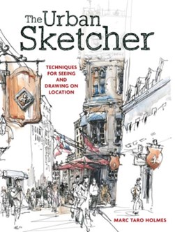 The urban sketcher by Marc Taro Holmes
