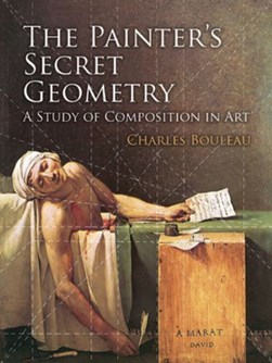 The painter's secret geometry by Charles Bouleau