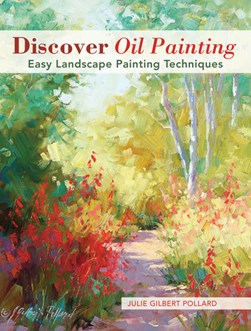 Discover Oil Painting P/B by Julie Gilbert Pollard