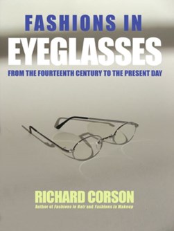Fashions in eyeglasses by Richard Corson