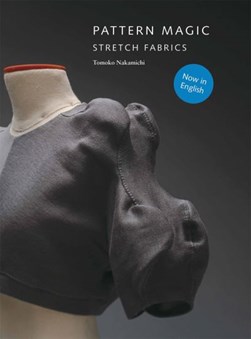 Pattern magic. Stretch fabrics by Tomoko Nakamichi